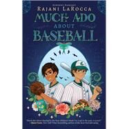 Much Ado About Baseball by Rajani LaRocca, 9781499811018