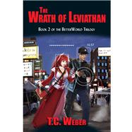 The Wrath of Leviathan by Weber, T.C., 9781947071018