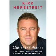 Out of the Pocket Football, Fatherhood, and College GameDaySaturdays by Herbstreit, Kirk; Wojciechowski, Gene, 9781982171018