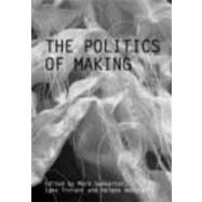 The Politics of Making by Swenarton; Mark, 9780415431019