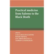 Practical Medicine from Salerno to the Black Death by Edited by Luis Garcia-Ballester , Roger French , Jon Arrizabalaga , Andrew Cunningham, 9780521431019
