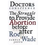 Doctors of Conscience by JOFFE, CAROLE E., 9780807021019