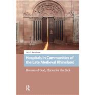 Hospitals in Communities of the Late Medieval Rhineland by Lucy Barnhouse, 9781041181019