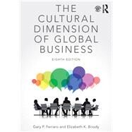 The Cultural Dimension of Global Business by Gary P. Ferraro; Elizabeth K. Briody, 9781315411019