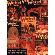 The Weird Tales Story by Weinberg, Robert E., 9781587151019