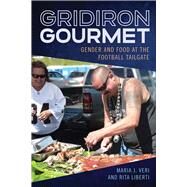 Gridiron Gourmet by Veri, Maria J.; Liberti, Rita, 9781682261019