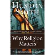 Why Religion Matters by Smith, Huston, 9780060671020