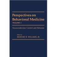 Perspectives on Behavioral Medicine : Neuroendocrine Control and Behavior, Vol. 2 by Williams, Redford B., 9780125321020