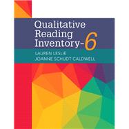 Qualitative Reading Inventory, 6th Edition by Leslie, Lauren; Caldwell, JoAnne;, 9780134161020
