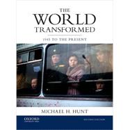 The World Transformed 1945 to the Present by Hunt, Michael H., 9780199371020