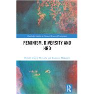 Feminism, Diversity and HRD by Beverly Dawn Metcalfe; Yasmeen Makarem, 9781315471020