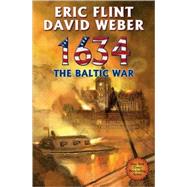 1634 : The Baltic War by David Weber; Eric Flint, 9781416521020