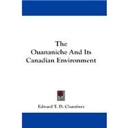 The Ouananiche and Its Canadian Environment by Chambers, Edward T. D., 9781432671020