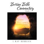 Berrian Bible Commentary by Berrian, I. Ray, 9781512791020