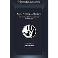 Racial Profiling and Borders by Shantz, Jeff, 9781600421020