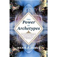 The Power of Archetypes by Jones, Marie D., 9781632651020