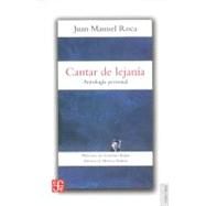 Cantar de lejana. Antologa personal by Roca, Juan Manuel, 9789583801020