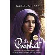 The Prophet Reimagined Through a Womans Voice by Gibran, Kahlil; Solomon, Natalie; Solomon, Greg, 9798350931020