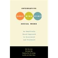 Integrative Body-Mind-Spirit Social Work An Empirically Based Approach to Assessment and Treatment by Lee, Mo Yee; Ng, Siu-Man; Leung, Pamela Pui Yu; Chan, Cecilia Lai Wan; Leung, Pamela, 9780195301021