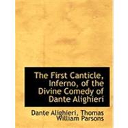 The First Canticle, Inferno, of the Divine Comedy of Dante Alighieri by Alighieri, Thomas William Parsons Dante, 9780559031021