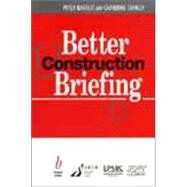 Better Construction Briefing by Barrett, Peter; Stanley, Catherine A., 9780632051021
