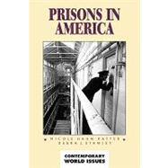 Prisons in America by Rafter, Nicole Hahn; Stanley, Debra L., 9781576071021