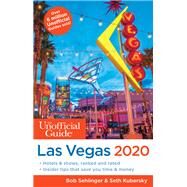 The Unofficial Guide to Las Vegas 2020 by Sehlinger, Bob; Kubersky, Seth; Mancini, Al; Sheckells, Melinda, 9781628091021