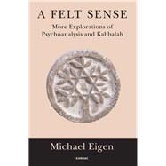 A Felt Sense by Eigen, Michael, 9781782201021