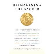 Reimagining the Sacred by Kearney, Richard; Zimmermann, Jens, 9780231161022