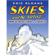 Skies and the Artist How to Draw Clouds and Sunsets by Sloane, Eric, 9780486451022
