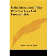 Plain Educational Talks With Teachers and Parents by Raub, Albert Newton, 9781437081022