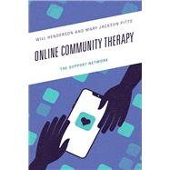 Online Community Therapy The Support Network by Henderson, Will; Jackson Pitts, Mary, 9781793631022