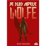 Je suis Adle Wolfe by Ryan Graudin, 9782702441022