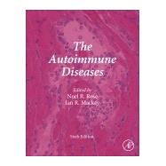 The Autoimmune Diseases by Mackay, Ian R.; Rose, Noel R., 9780128121023