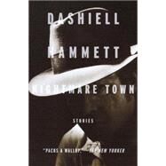 Nightmare Town Stories by HAMMETT, DASHIELL, 9780375701023