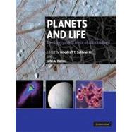 Planets and Life: The Emerging Science of Astrobiology by Edited by Woodruff T. Sullivan, III , John Baross, 9780521531023