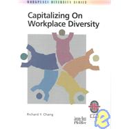 Capitalizing on Workplace Diversity by Chang, Richard Y., 9780787951023