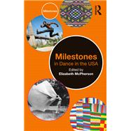 MILESTONES IN DANCE IN THE USA by Unknown, 9781032131023