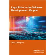 Legal Risks in the Software Development Lifecycle by Oana Gherghina, 9781041111023