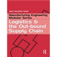 Logistics and the Out-bound Supply Chain by Meredith Smith,John, 9781138471023
