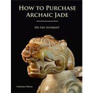 How to Purchase Archaic Jade by Payne, Stephen, 9781425191023