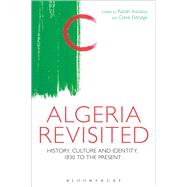 Algeria Revisited History, Culture and Identity by Aissaoui, Rabah; Eldridge, Claire, 9781474221023