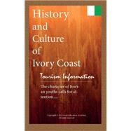 History and Culture of Ivory Coast, Tourism Information by Jerry, Sampson; Jones, Anderson; Koumana, Morgan; Tinge, Simon; Odinga, Maklele, 9781522801023