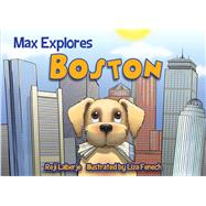 Max Explores Boston by Laberje, Reji; Fenech, Liza, 9781629371023