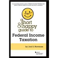 Short and Happy Guide to Federal Income Taxation by Newman, Joel, 9781683281023