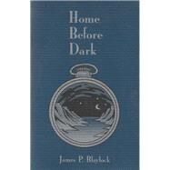 Home Before Dark by Blaylock, James P.; Ferret, 9781931081023