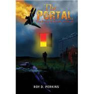The Portal by Roy D. Perkins, 9798895431023