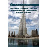 The Global Economic Crisis and Consequences for Development Strategy in Dubai by Al Sadik, Ali; Elbadawi, Ibrahim, Ahmed, 9780230391024