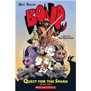 Quest for the Spark: Book One: A BONE Companion by Sniegoski, Tom; Smith, Jeff, 9780545141024