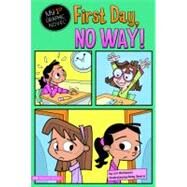 First Day, No Way! by Mortensen, Lori; Simard, Remy, 9781434231024